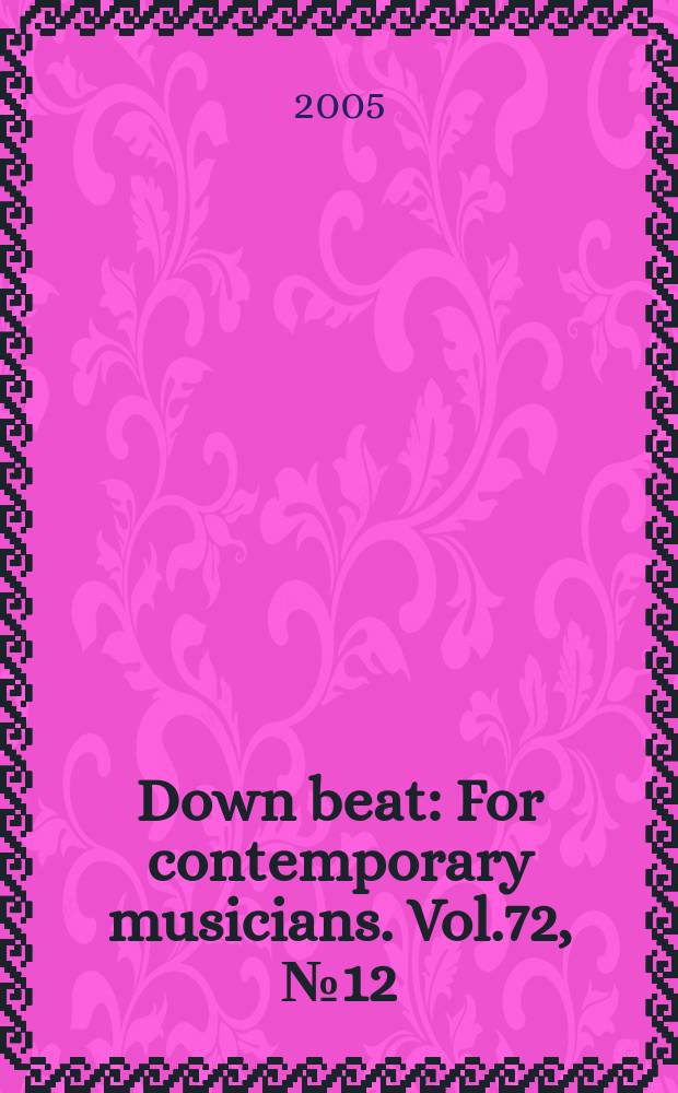 Down beat : For contemporary musicians. Vol.72, № 12