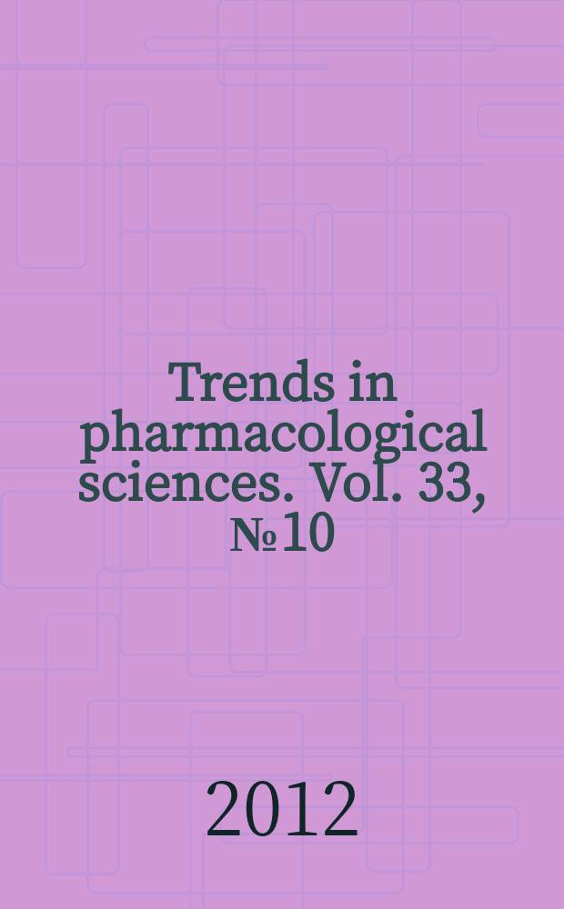 Trends in pharmacological sciences. Vol. 33, № 10