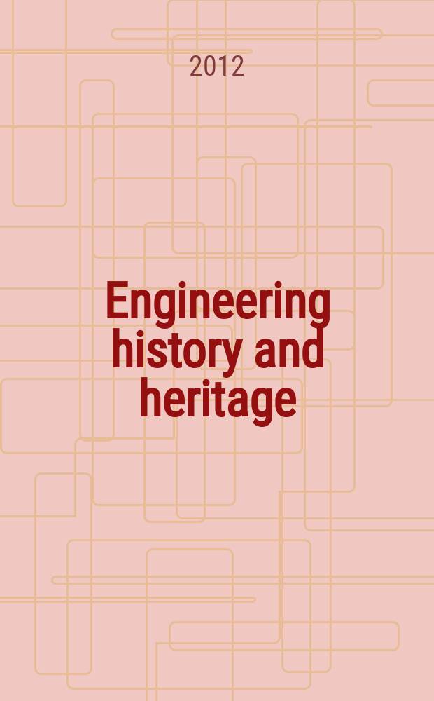 Engineering history and heritage : proceedings of the Institution of civil engineers. Vol. 165, iss. 4