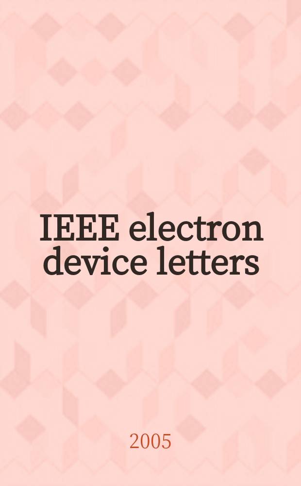 IEEE electron device letters : A publ. of the IEEE electron devices soc. Vol.26, №9