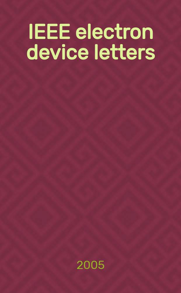 IEEE electron device letters : A publ. of the IEEE electron devices soc. Vol.26, №12