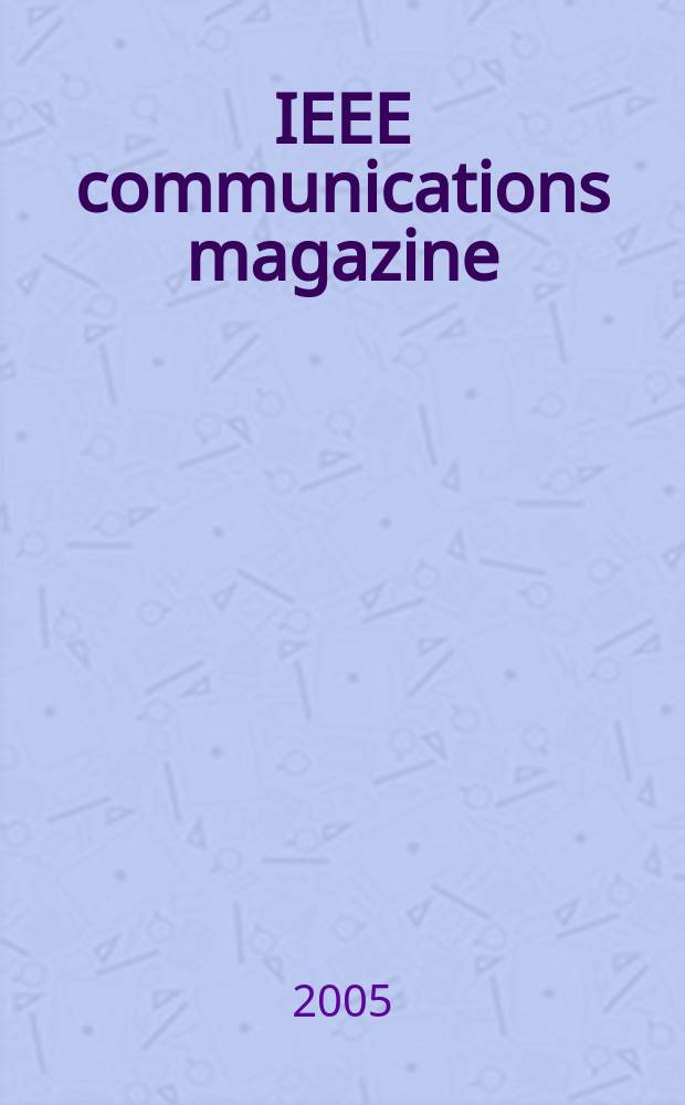 IEEE communications magazine : A publ. of the IEEE communications soc. Vol.43, №11