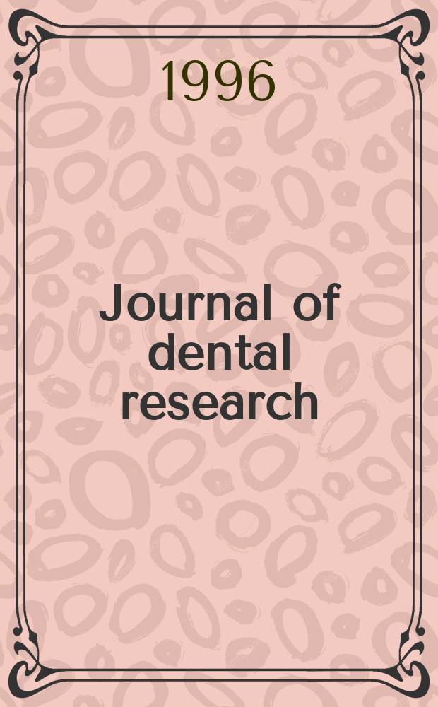 Journal of dental research : Off. publ. of the Intern. ass. for dental research. Vol. 75, № 2