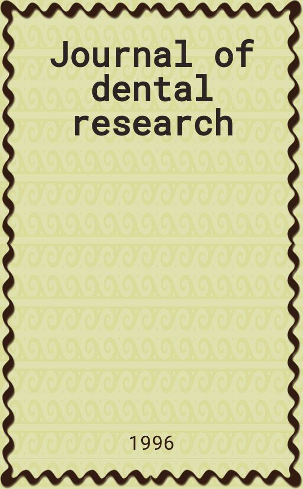 Journal of dental research : Off. publ. of the Intern. ass. for dental research. Vol. 75, № 10