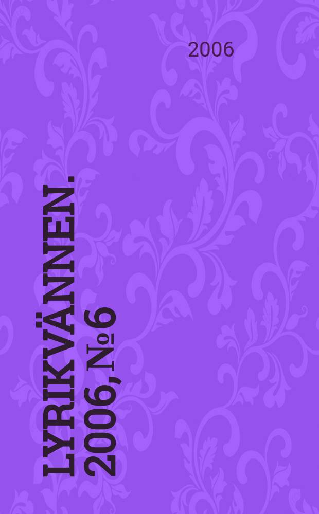 Lyrikvännen. 2006, №6 : Verskonstens ABC
