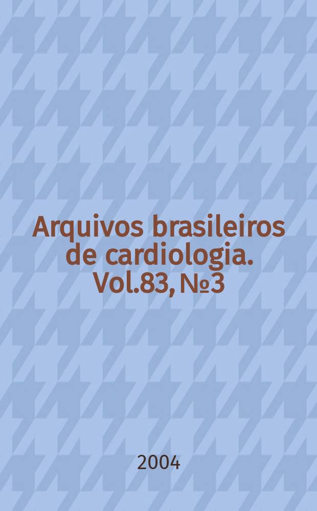Arquivos brasileiros de cardiologia. Vol.83, №3