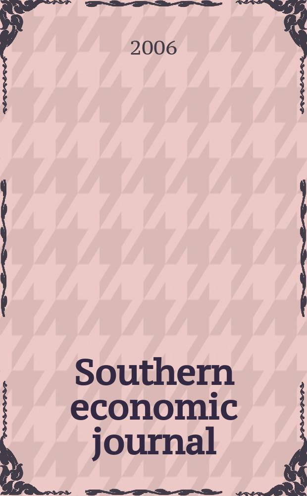 Southern economic journal : Joint publ. of the Southern econ. assoc. a. the Univ. of North Carolina at Chapel Hill. Vol. 73, № 2