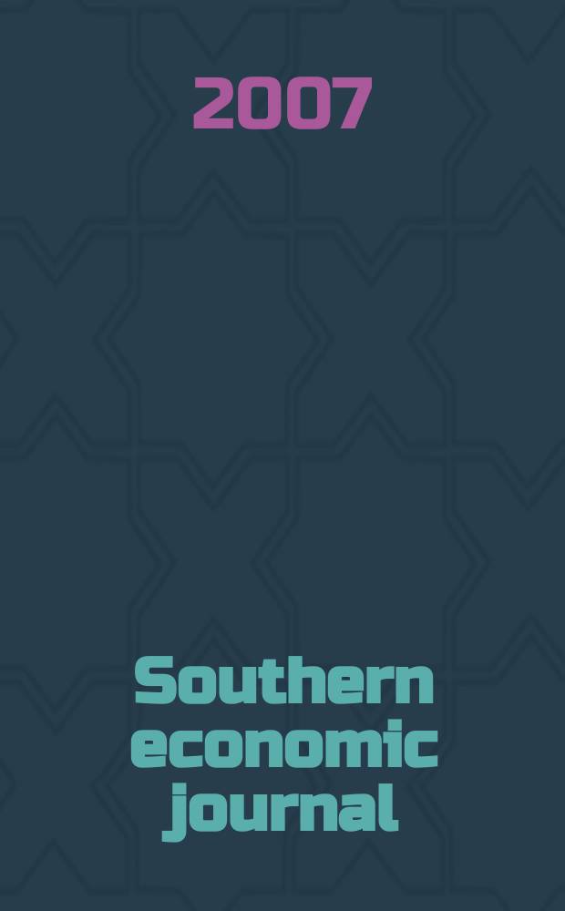 Southern economic journal : Joint publ. of the Southern econ. assoc. a. the Univ. of North Carolina at Chapel Hill. Vol.73, №4