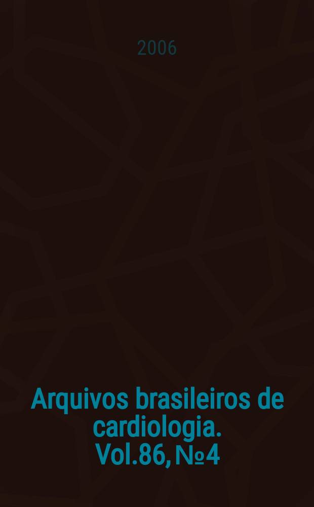 Arquivos brasileiros de cardiologia. Vol.86, №4