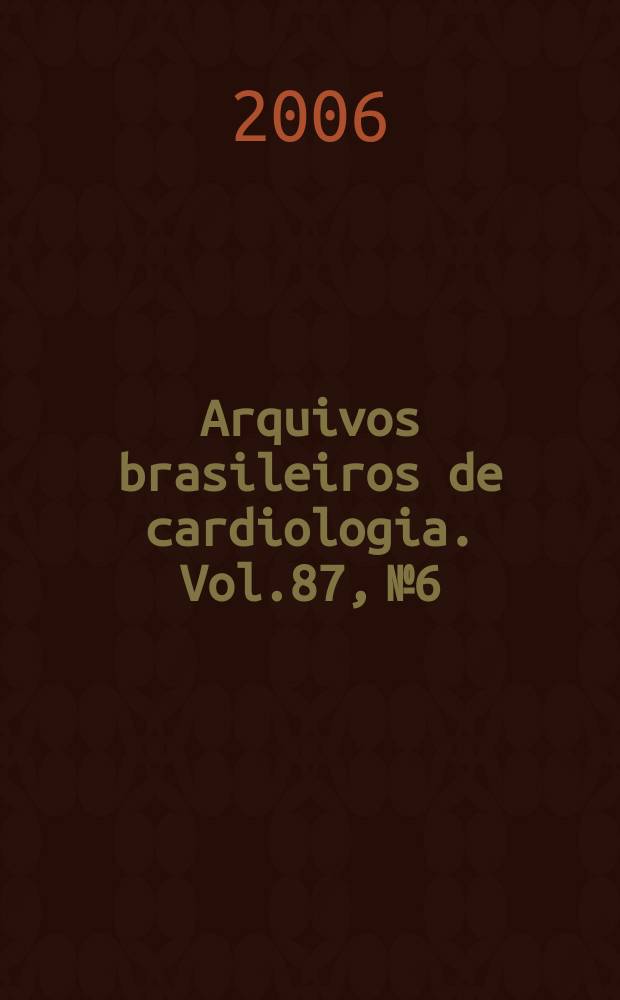 Arquivos brasileiros de cardiologia. Vol.87, №6