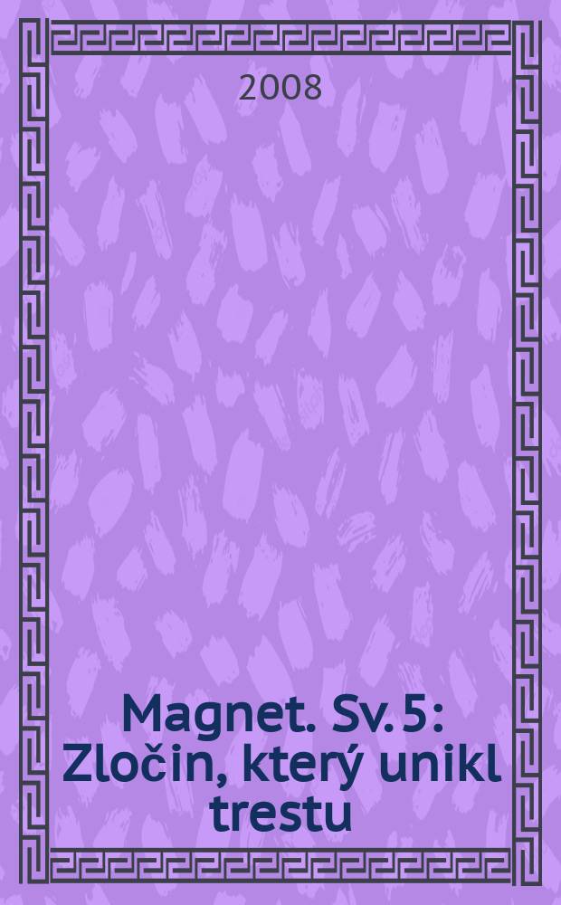 Magnet. Sv. 5 : Zločin, který unikl trestu = Преступление без наказания: Расстрел в Катыни