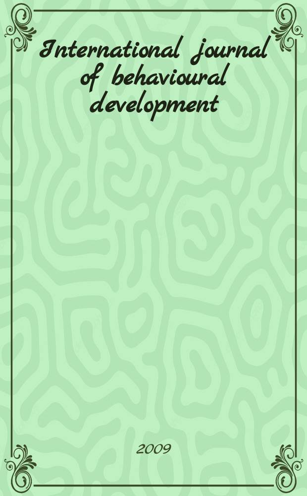 International journal of behavioural development : IJBD A publ. of the Intern. soc. for the study of behavioural development (ISSBD). Vol. 33, № 1