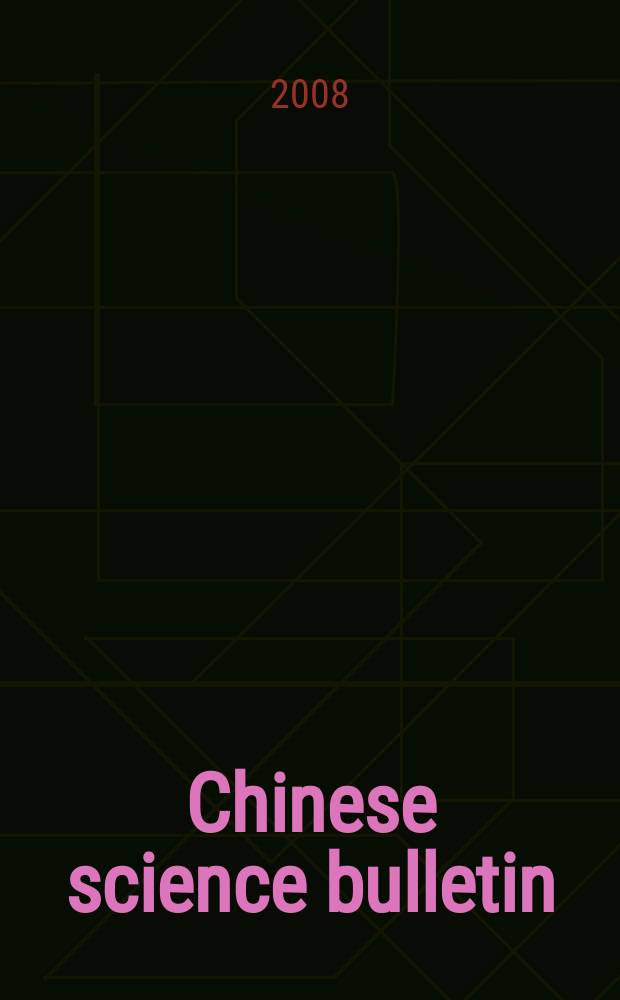 Chinese science bulletin : (Kexue tongbao). Vol. 53, № 19