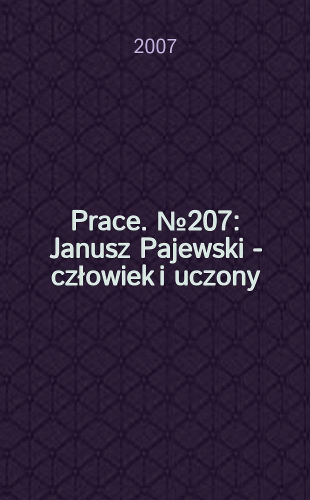 [Prace]. № 207 : Janusz Pajewski - człowiek i uczony = Януш Паевский, человек и ученый: материалы научной сессии к 100-летию профессора Паевского