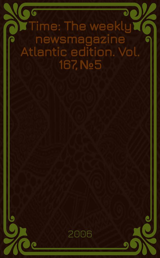 Time : The weekly newsmagazine Atlantic edition. Vol. 167, № 5