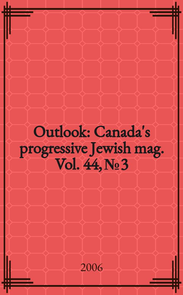 Outlook : Canada's progressive Jewish mag. Vol. 44, № 3