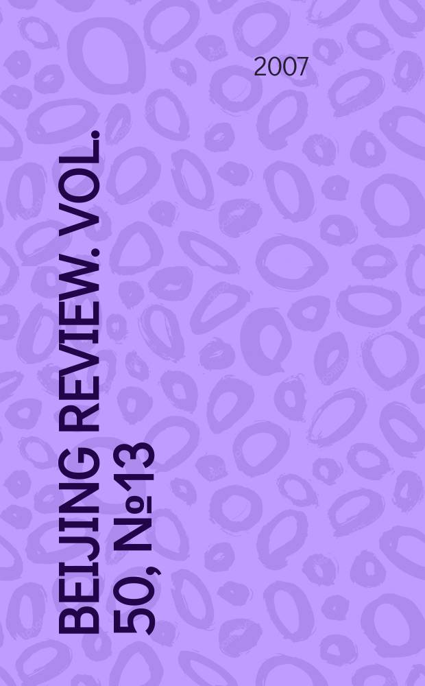 Beijing review. Vol. 50, № 13