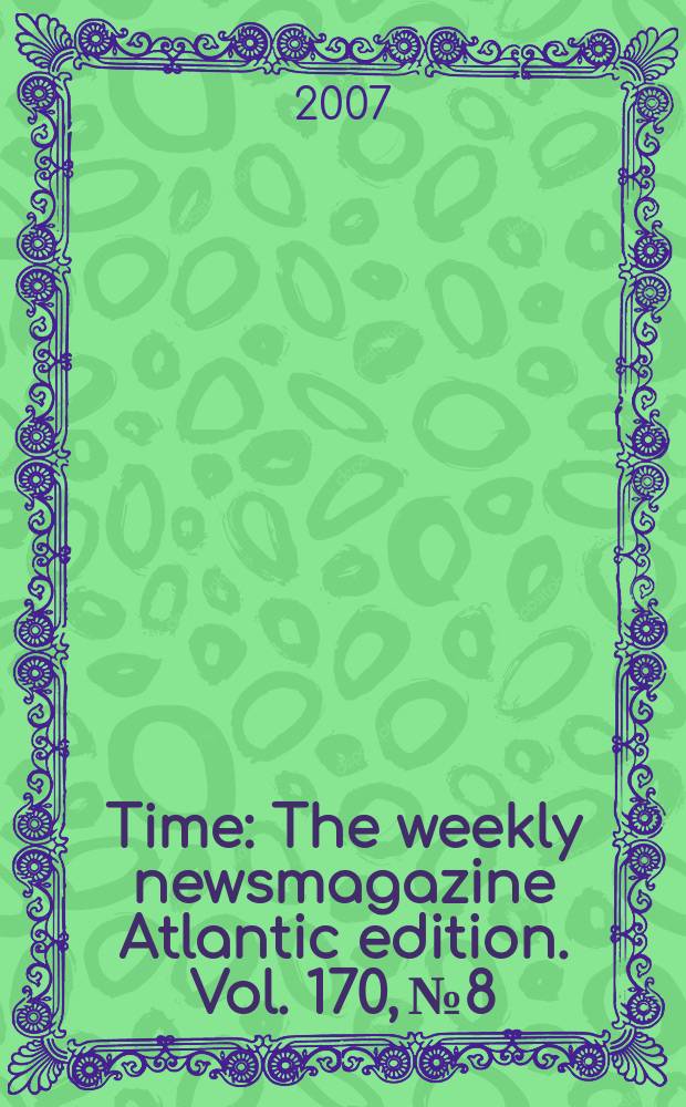 Time : The weekly newsmagazine Atlantic edition. Vol. 170, № 8