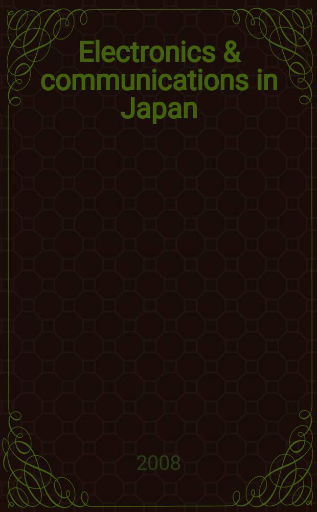 Electronics & communications in Japan : A transl. of Denshi Tsushin Gakkai Ronbunshi (Transactions of the Inst. of electronics a. communication engineers of Japan). Vol. 91, № 1