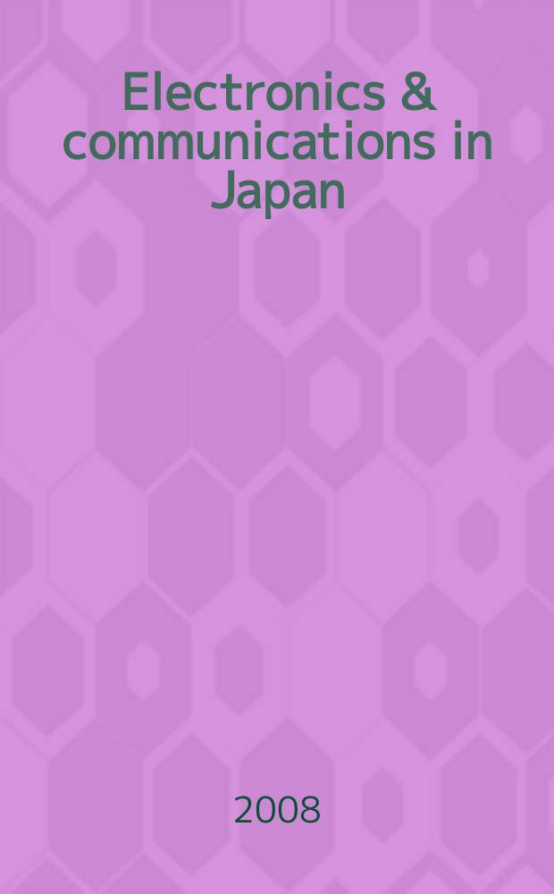 Electronics & communications in Japan : A transl. of Denshi Tsushin Gakkai Ronbunshi (Transactions of the Inst. of electronics a. communication engineers of Japan). Vol. 91, № 8
