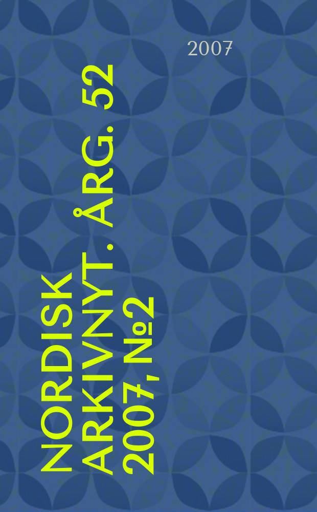 Nordisk arkivnyt. Årg. 52 2007, № 2