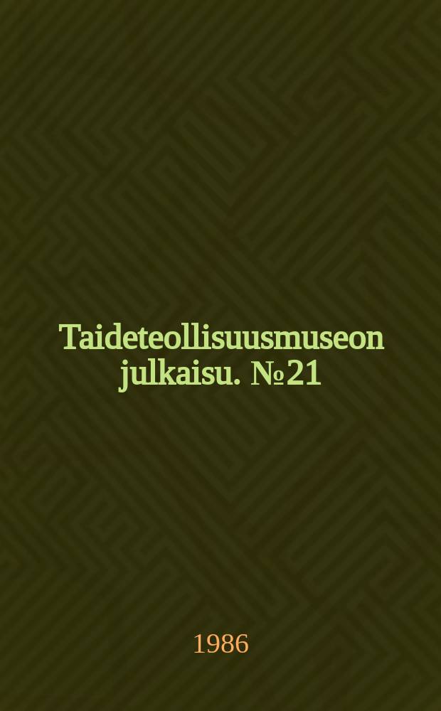 Taideteollisuusmuseon julkaisu. № 21 : Suomalainen muoto = Форма Финляндии