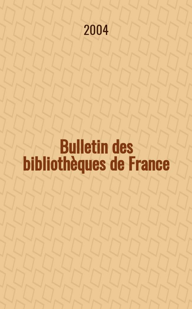 Bulletin des bibliothèques de France : Publ. par la Dir. des bibliothèques de France (Ministère de l’éducation nationale) Suite du Bulletin d’informations de la Dir. des bibliothèques de France (1952) et du Bulletin de documentation bibliographique (1934). T.49, № 2