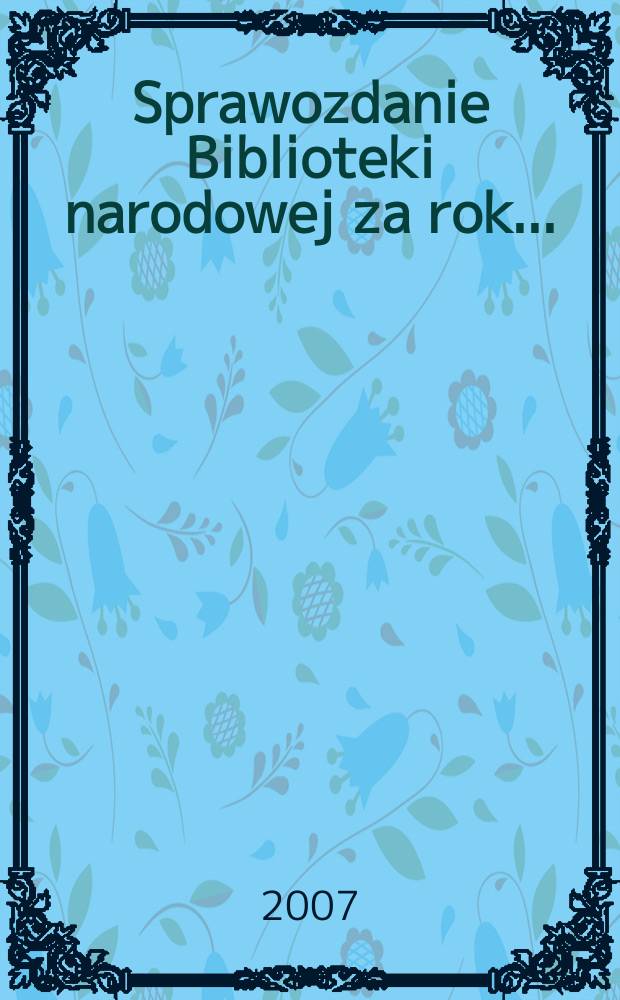 Sprawozdanie Biblioteki narodowej za rok..