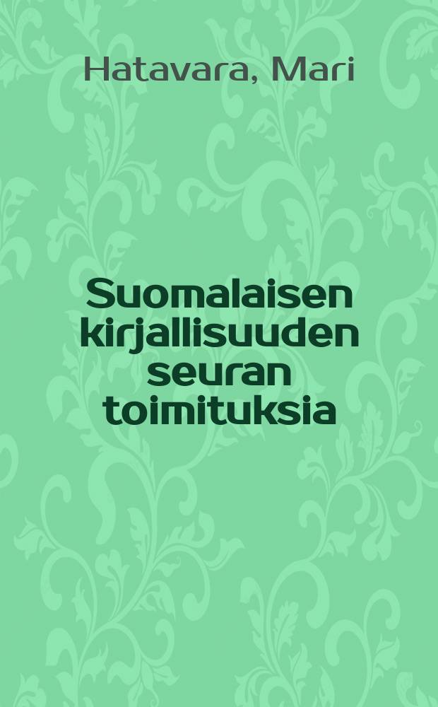 Suomalaisen kirjallisuuden seuran toimituksia : Historia ja poetiikka = История и поэтика исторических романов Фредрики Рунеберг и Цакариуса Топелиуса