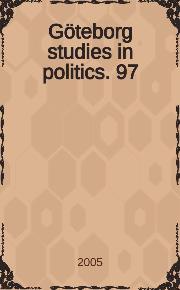 Göteborg studies in politics. 97 : Democracy's infrastructure