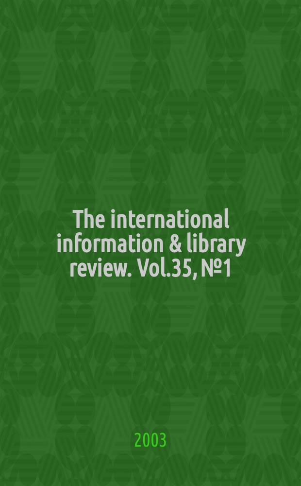 The international information & library review. Vol.35, № 1