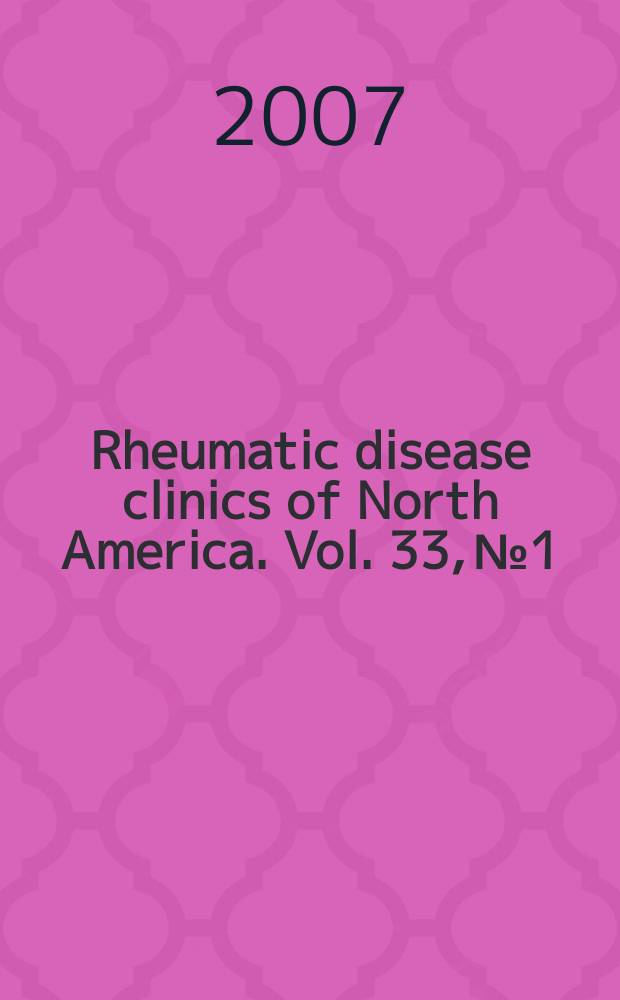 Rheumatic disease clinics of North America. Vol. 33, № 1 : Rheumatic diseases in the elderly