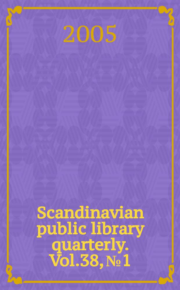 Scandinavian public library quarterly. Vol.38, № 1