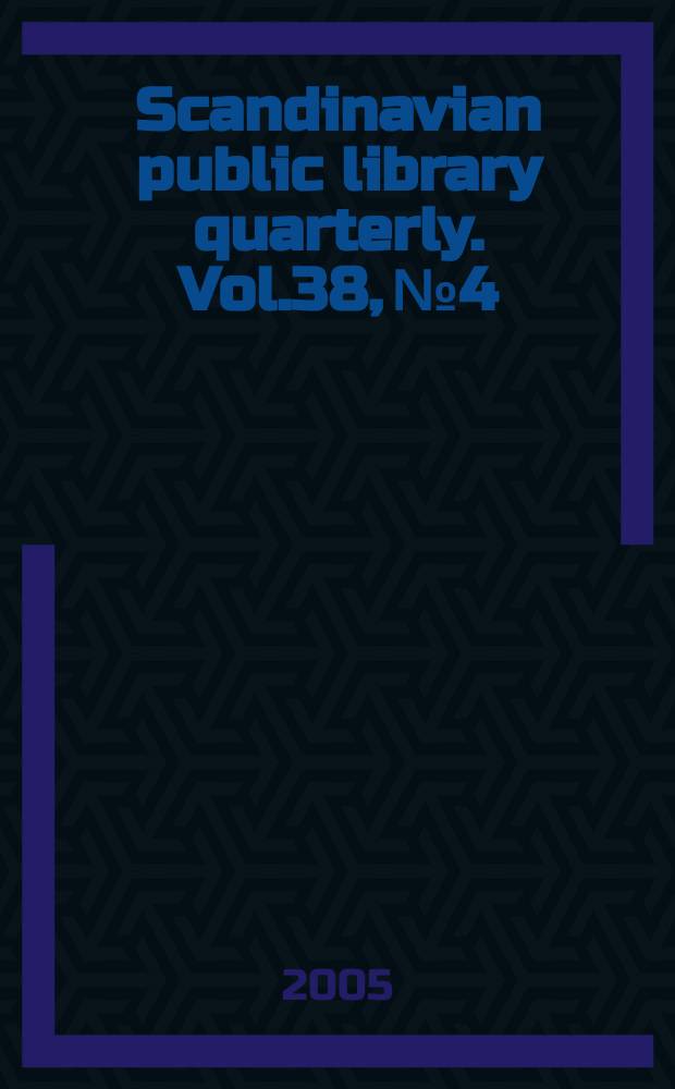 Scandinavian public library quarterly. Vol.38, № 4