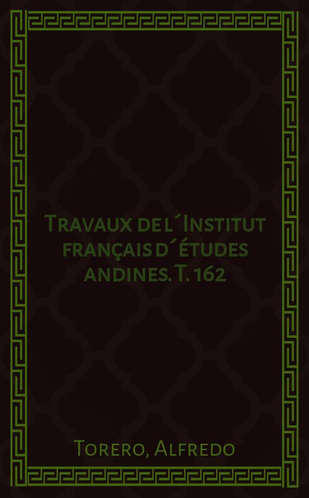 Travaux de l´Institut français d´études andines. T. 162 : Idiomas de los Andes = Идиомы Анд