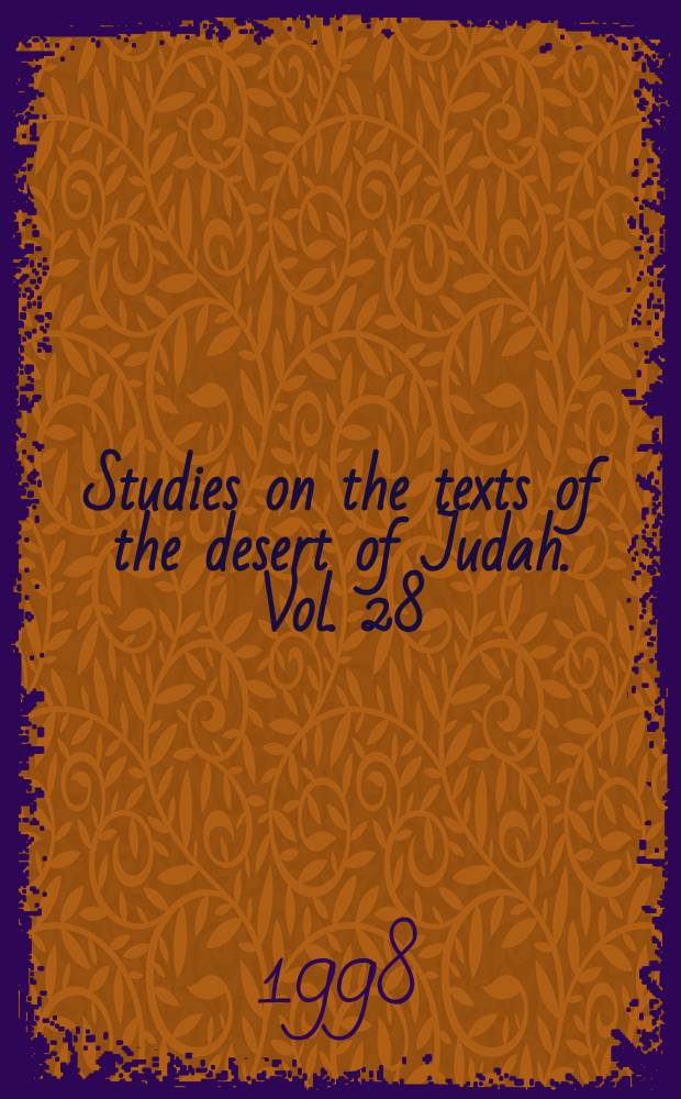 Studies on the texts of the desert of Judah. Vol. 28 : Biblical perspectives: early use and interpretation of the Bible in light of the Dead Sea scrolls = Библейские перспективы: раннее применение и интерпретация Библии в свете свитков Мертвого моря