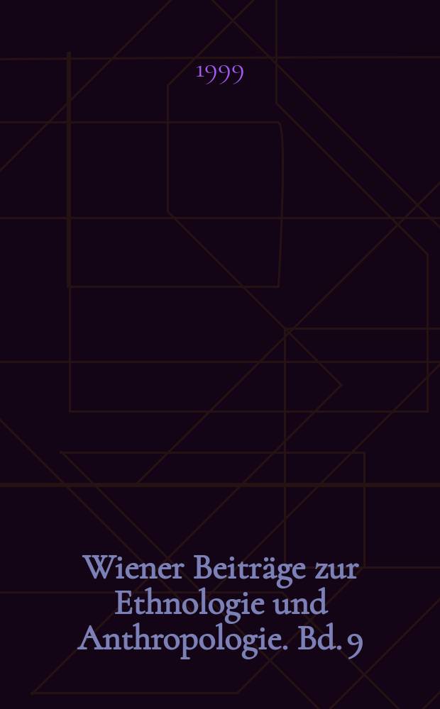 Wiener Beiträge zur Ethnologie und Anthropologie. Bd. 9 : Wir und die Anderen = Мы и другие