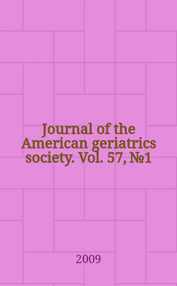 Journal of the American geriatrics society. Vol. 57, № 1