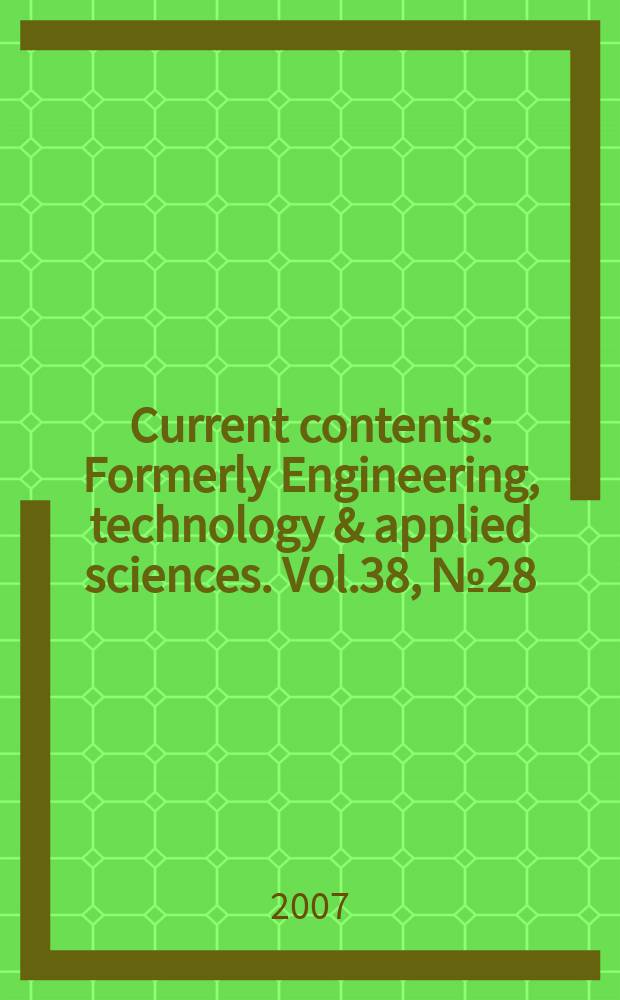 Current contents : Formerly Engineering, technology & applied sciences. Vol.38, №28
