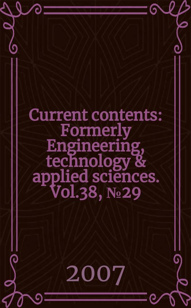 Current contents : Formerly Engineering, technology & applied sciences. Vol.38, №29