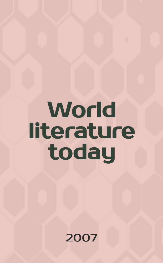 World literature today : Formerly Books abroad A literary quarterly of the Univ. of Oklahoma, Founded 1927. Vol.81, №4