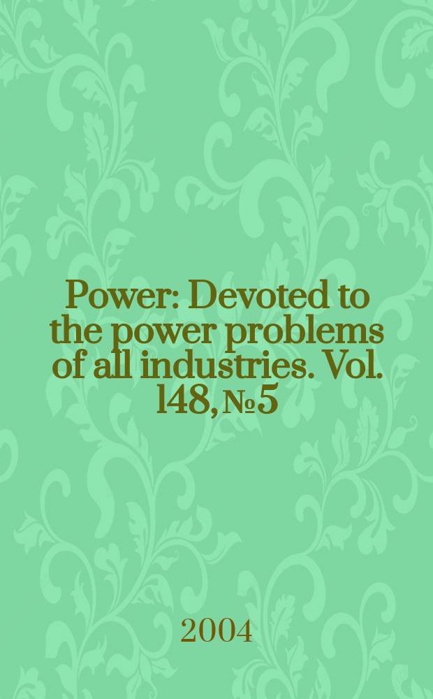 Power : Devoted to the power problems of all industries. Vol. 148, № 5
