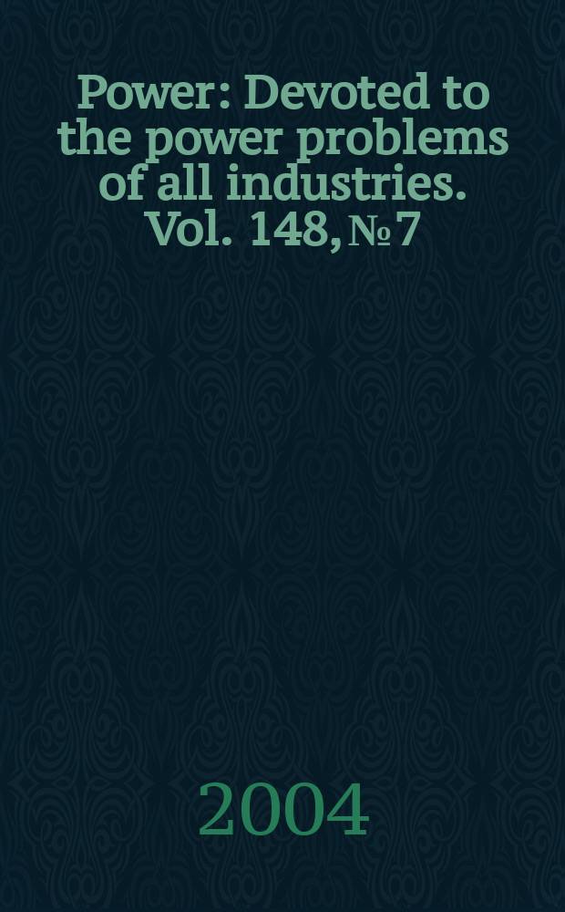 Power : Devoted to the power problems of all industries. Vol. 148, № 7