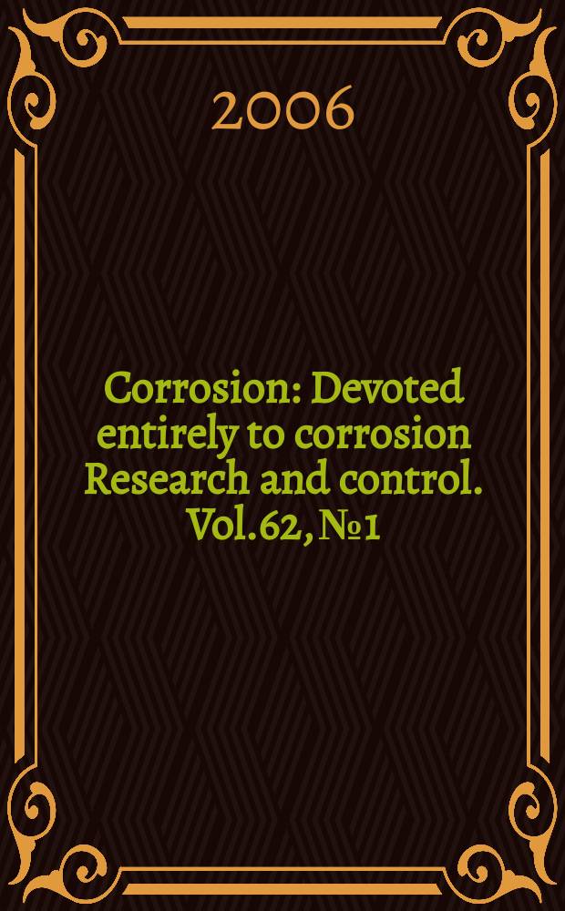 Corrosion : Devoted entirely to corrosion Research and control. Vol.62, № 1