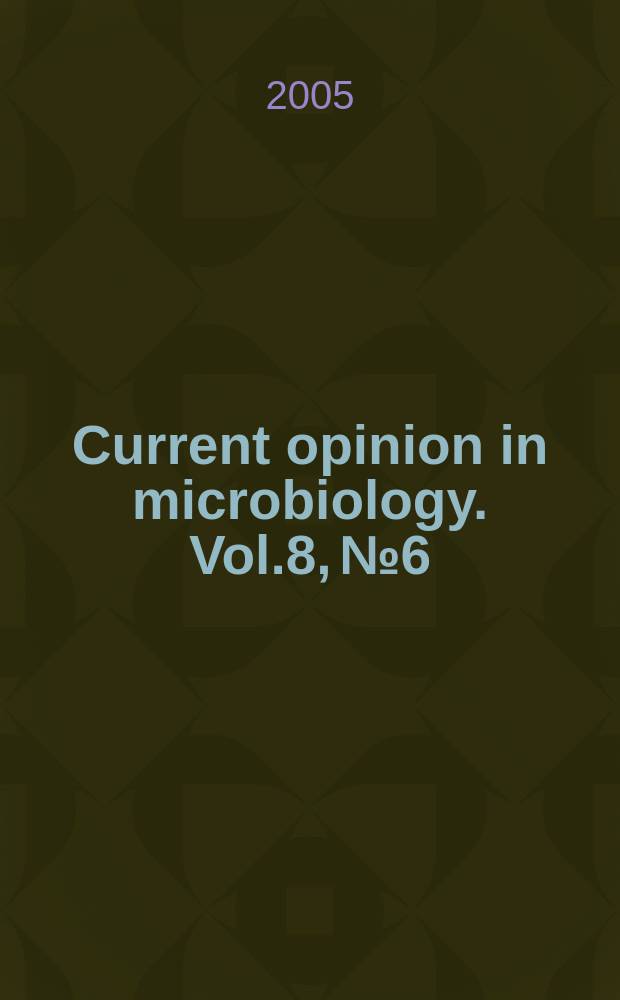 Current opinion in microbiology. Vol.8, № 6
