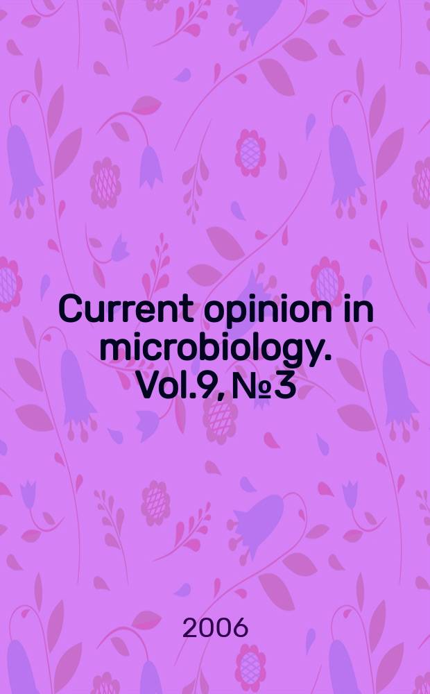 Current opinion in microbiology. Vol.9, № 3