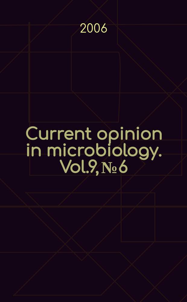Current opinion in microbiology. Vol.9, № 6