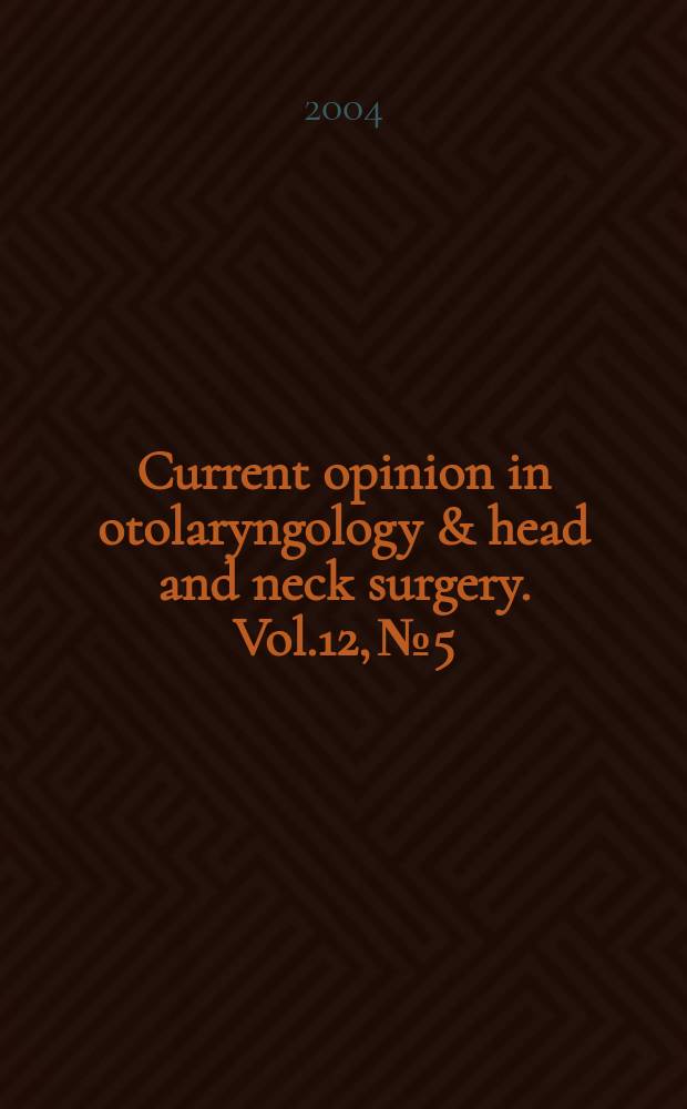 Current opinion in otolaryngology & head and neck surgery. Vol.12, №5