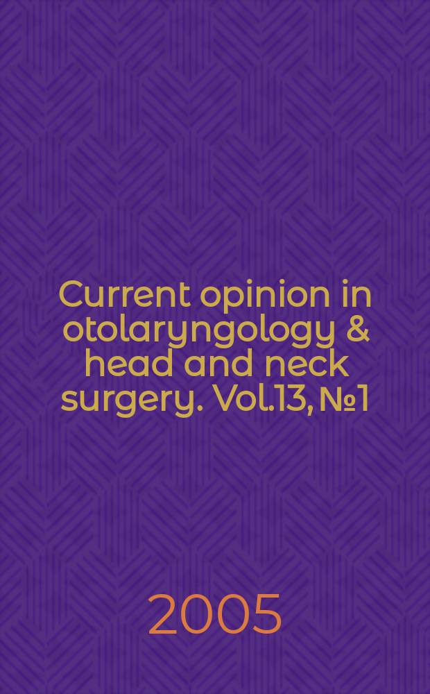 Current opinion in otolaryngology & head and neck surgery. Vol.13, №1 : Nose and paranasal sinuses