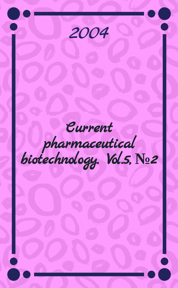 Current pharmaceutical biotechnology. Vol.5, №2